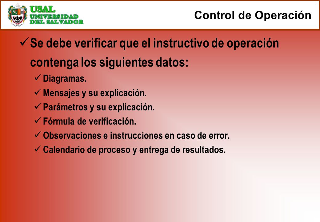 Control de Operación Se debe verificar que el instructivo de operación contenga los siguientes datos: