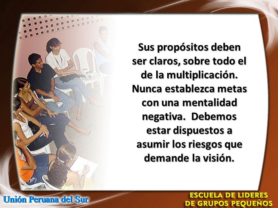 Sus propósitos deben ser claros, sobre todo el de la multiplicación