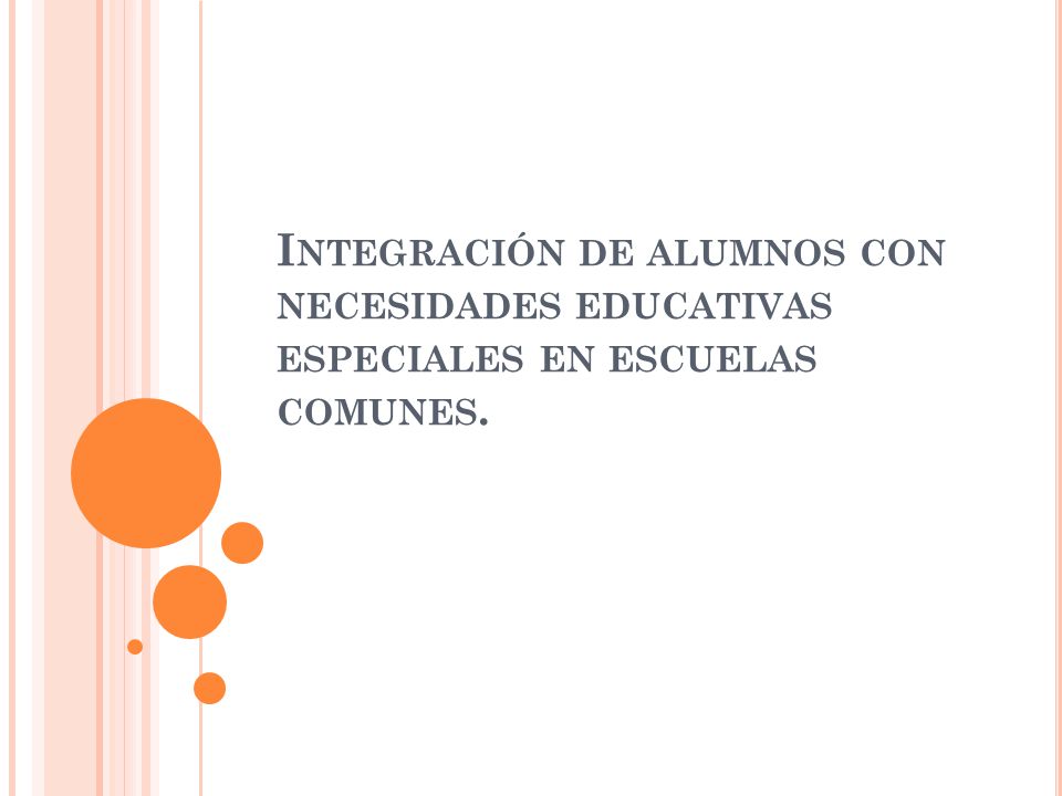 Integración de alumnos con necesidades educativas especiales en escuelas comunes.
