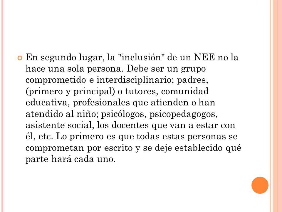 En segundo lugar, la inclusión de un NEE no la hace una sola persona