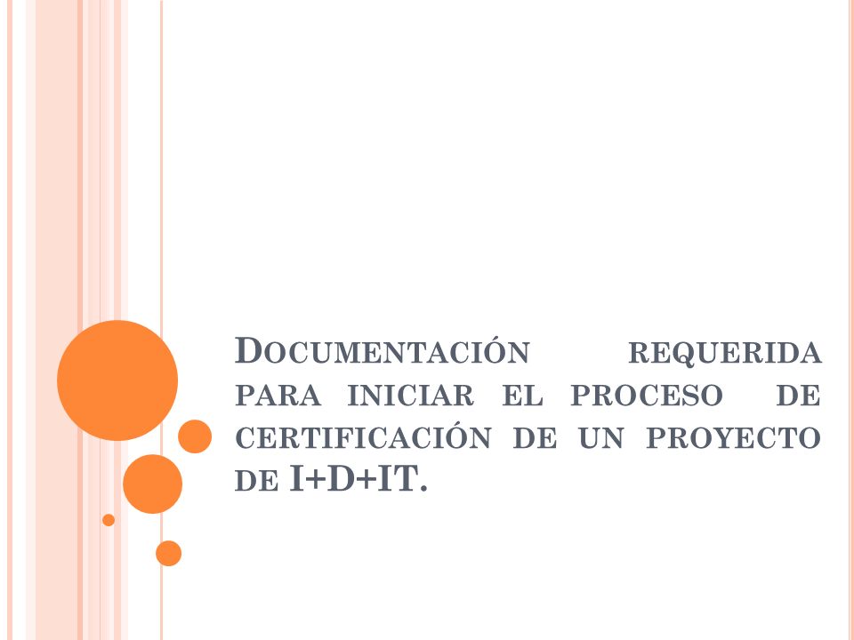Documentación requerida para iniciar el proceso de certificación de un proyecto de I+D+IT.