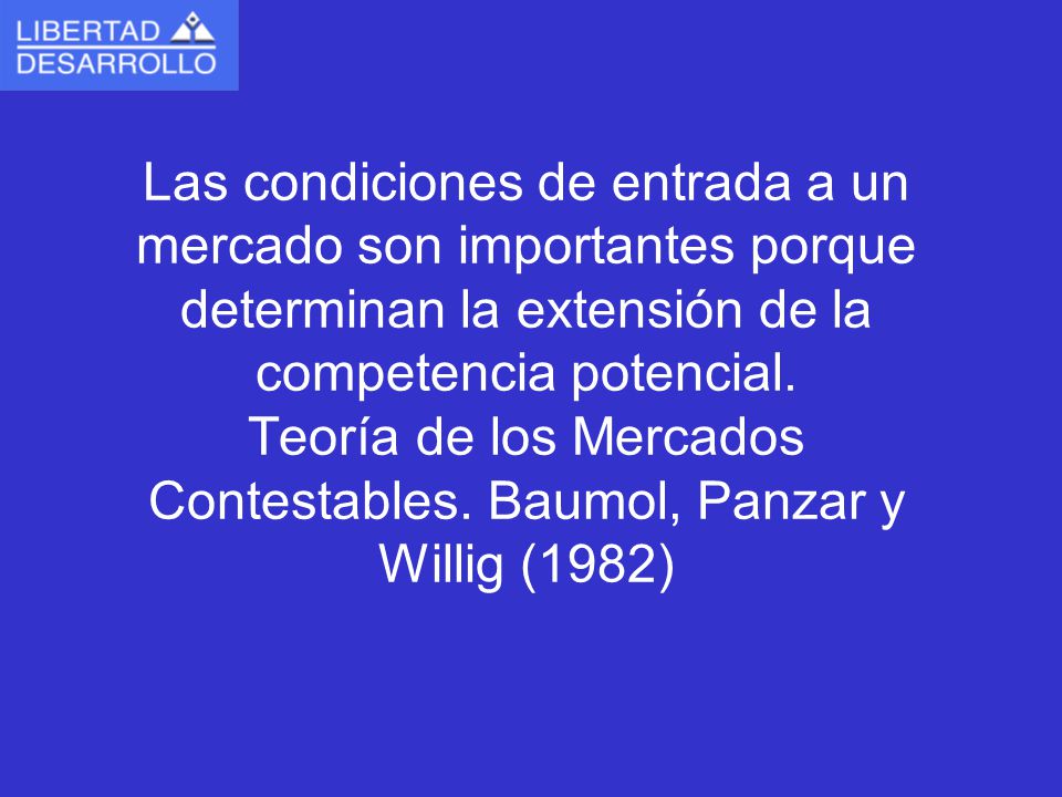 Las condiciones de entrada a un mercado son importantes porque determinan la extensión de la competencia potencial.