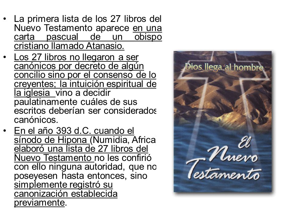 La primera lista de los 27 libros del Nuevo Testamento aparece en una carta pascual de un obispo cristiano llamado Atanasio.