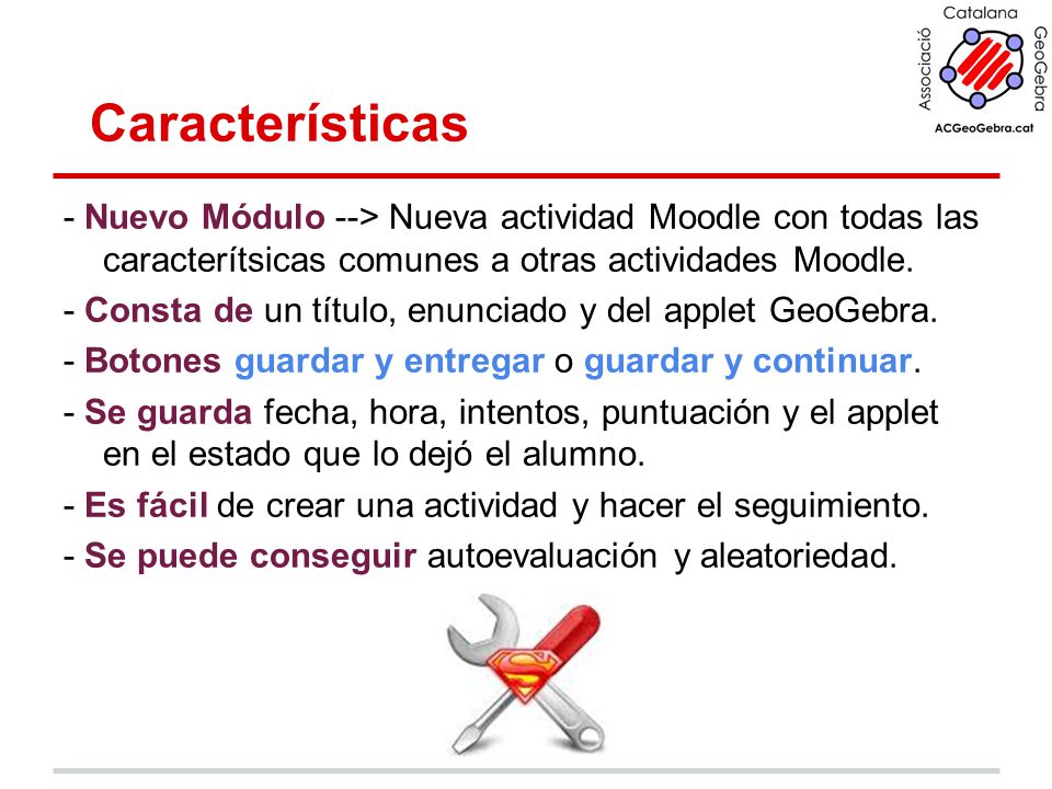 Características - Nuevo Módulo --> Nueva actividad Moodle con todas las caracterítsicas comunes a otras actividades Moodle.