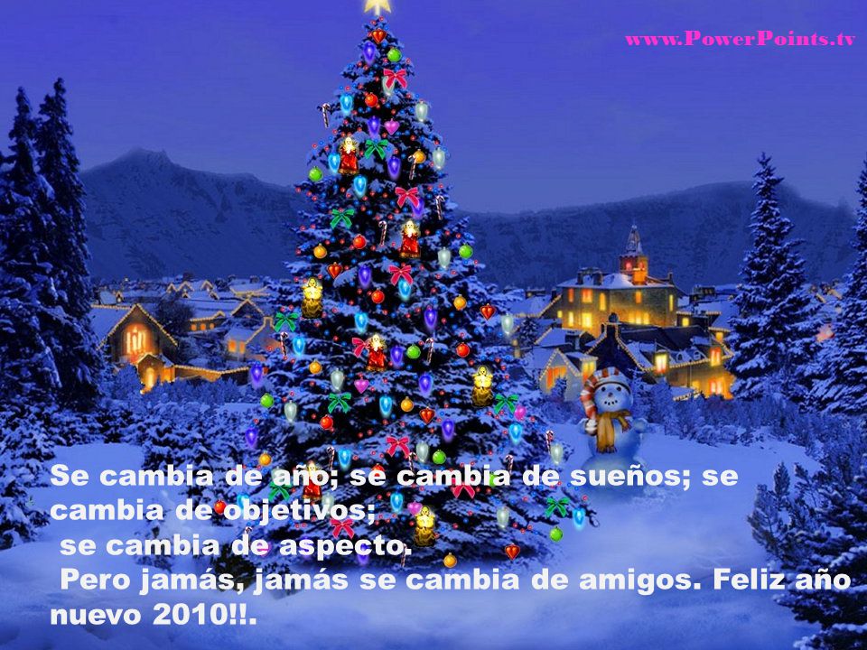 Se cambia de año; se cambia de sueños; se cambia de objetivos;