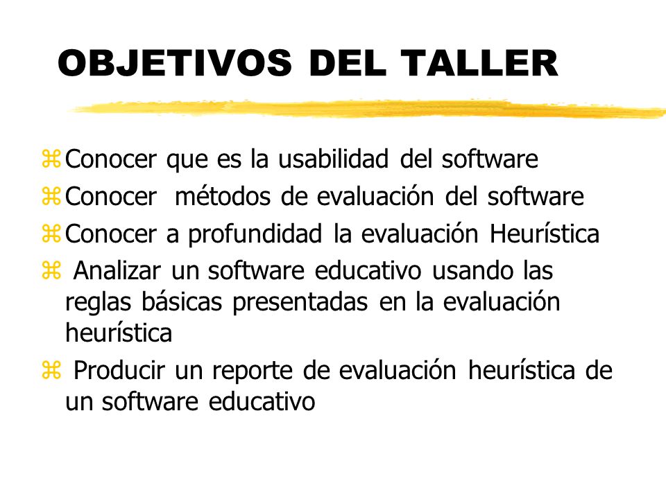 OBJETIVOS DEL TALLER Conocer que es la usabilidad del software