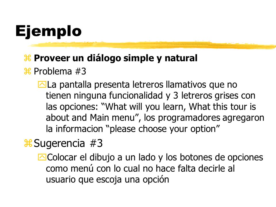 Ejemplo Sugerencia #3 Proveer un diálogo simple y natural Problema #3