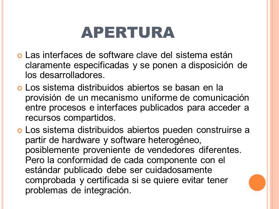 APERTURA Las interfaces de software clave del sistema están claramente especificadas y se ponen a disposición de los desarrolladores.