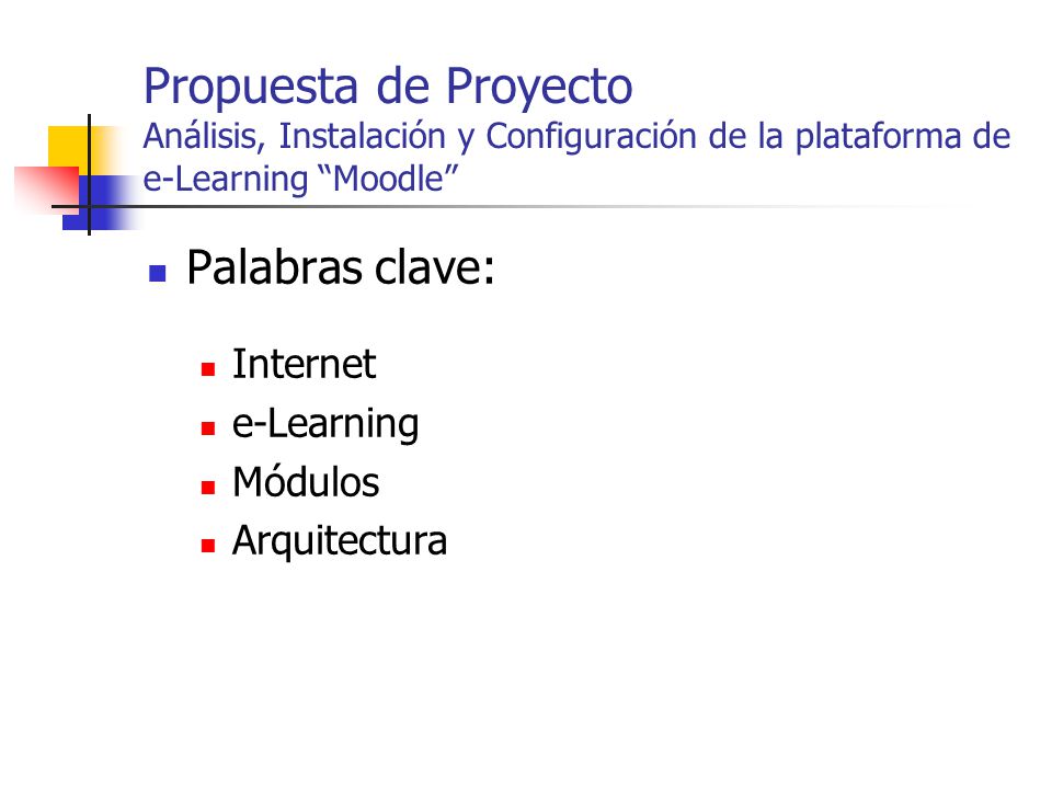 Propuesta de Proyecto Análisis, Instalación y Configuración de la plataforma de e-Learning Moodle