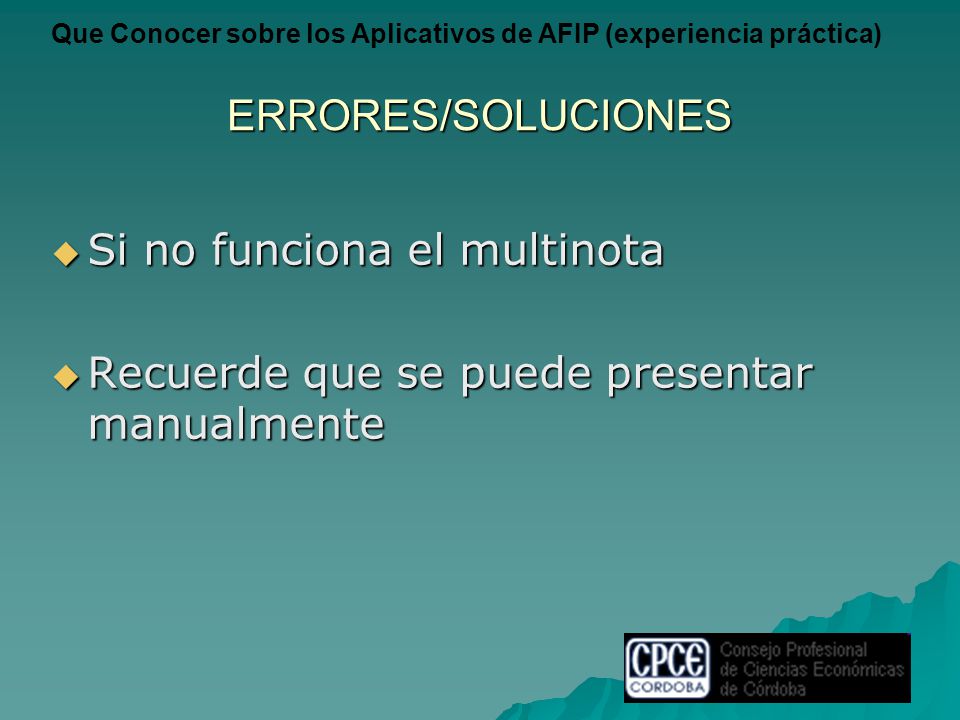 ERRORES/SOLUCIONES Si no funciona el multinota Recuerde que se puede presentar manualmente