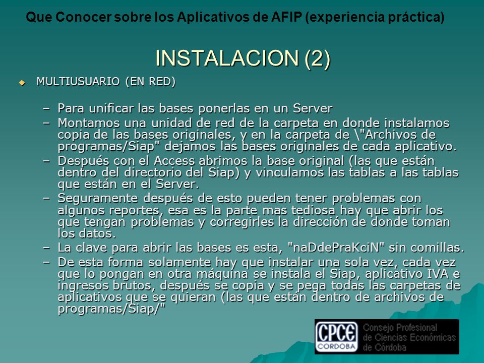 INSTALACION (2) Para unificar las bases ponerlas en un Server