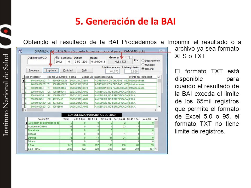 5. Generación de la BAI Obtenido el resultado de la BAI Procedemos a Imprimir el resultado o a enviarlo a un.