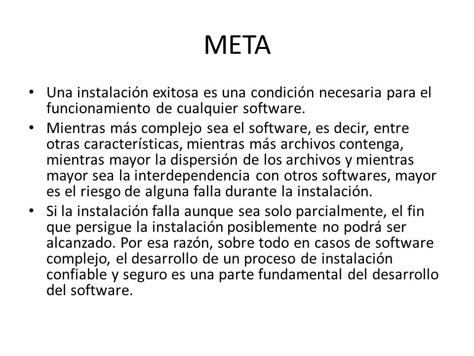 META Una instalación exitosa es una condición necesaria para el funcionamiento de cualquier software.