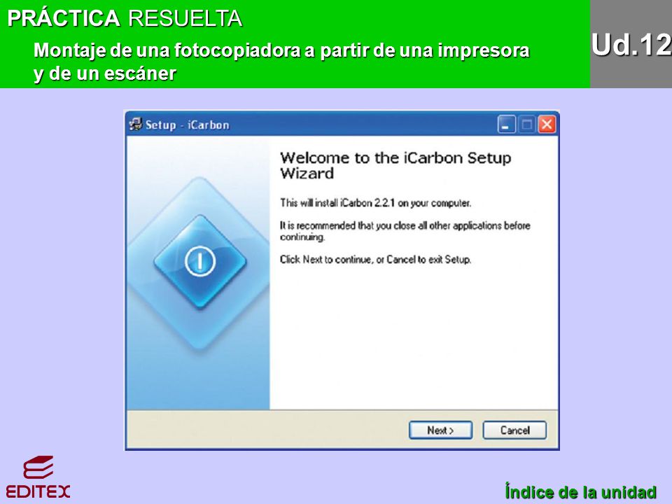 PRÁCTICA RESUELTA Montaje de una fotocopiadora a partir de una impresora. y de un escáner. Ud.12.