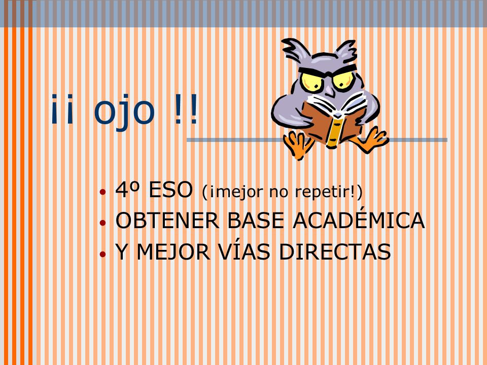 ¡¡ ojo !! 4º ESO (¡mejor no repetir!) OBTENER BASE ACADÉMICA