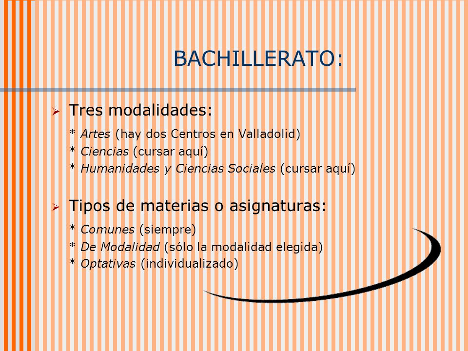 BACHILLERATO: Tres modalidades: