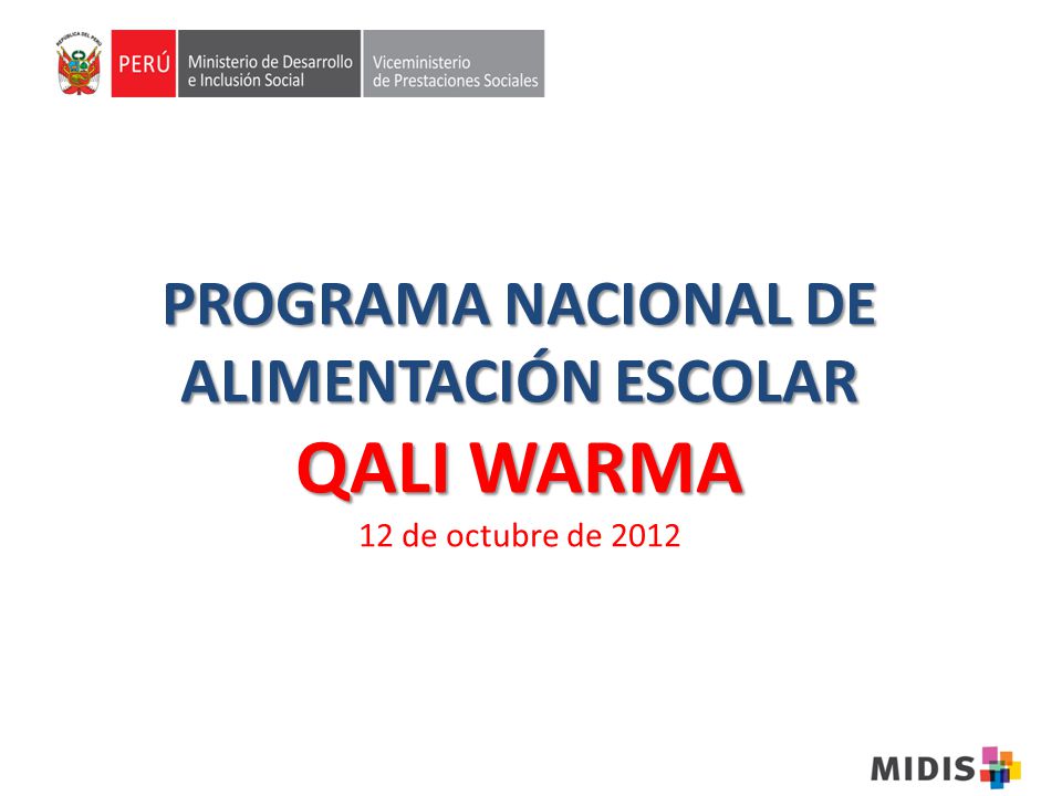 PROGRAMA NACIONAL DE ALIMENTACIÓN ESCOLAR QALI WARMA 12 de octubre de 2012