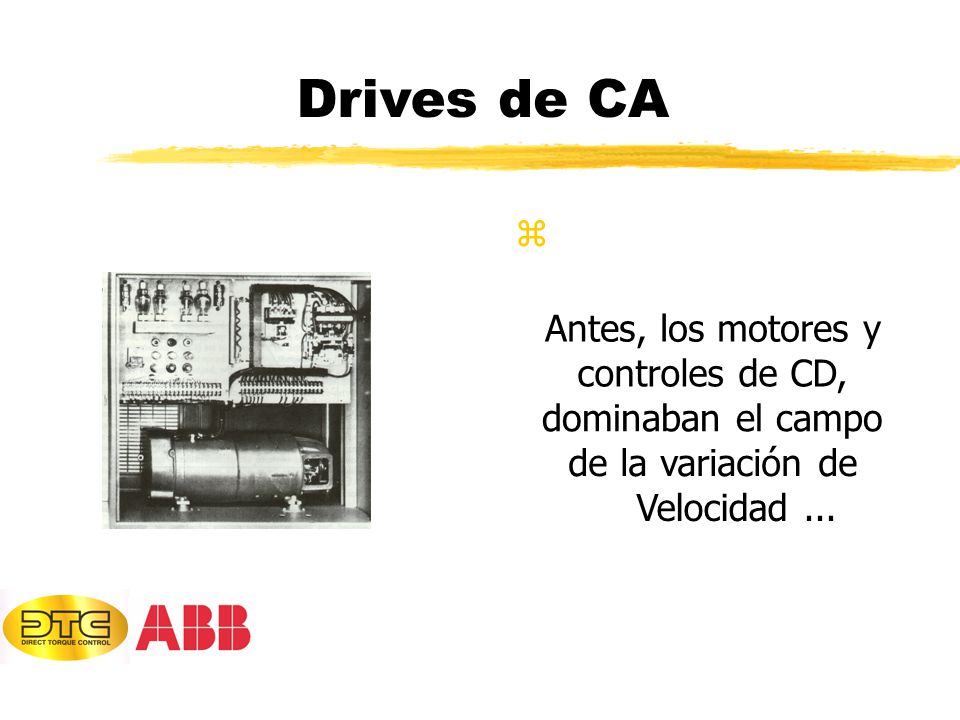 Drives de CA z Antes, los motores y controles de CD,