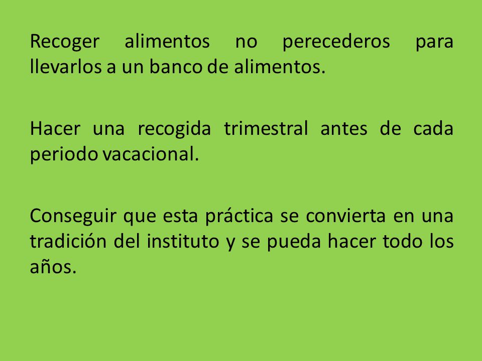 Recoger alimentos no perecederos para llevarlos a un banco de alimentos.