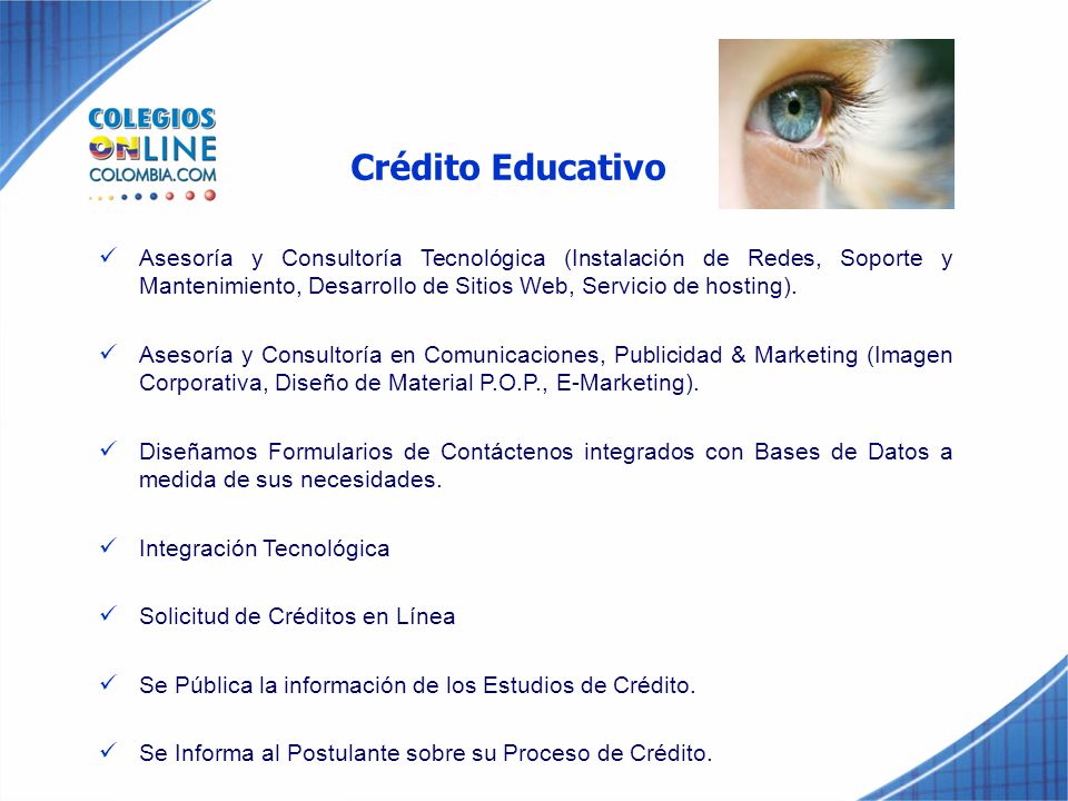 Crédito Educativo Asesoría y Consultoría Tecnológica (Instalación de Redes, Soporte y Mantenimiento, Desarrollo de Sitios Web, Servicio de hosting).