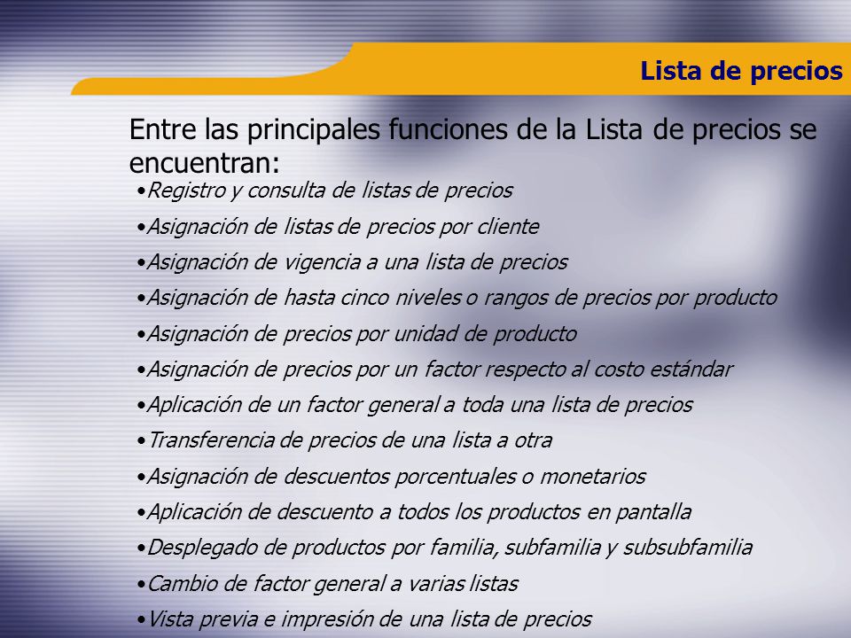 Entre las principales funciones de la Lista de precios se encuentran: