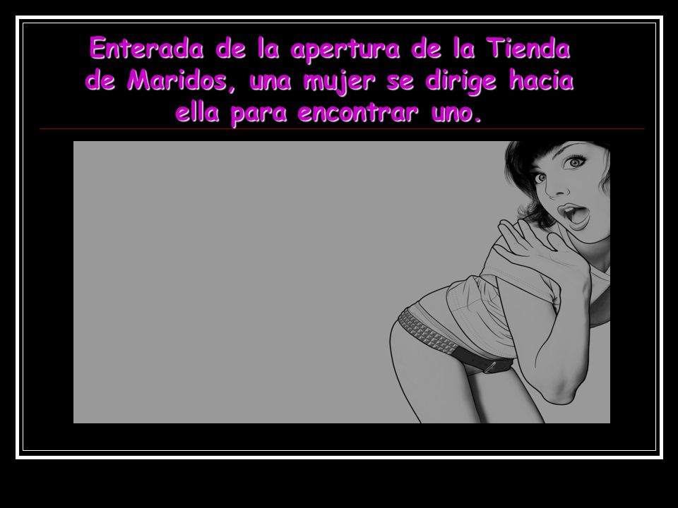 Enterada de la apertura de la Tienda de Maridos, una mujer se dirige hacia ella para encontrar uno.