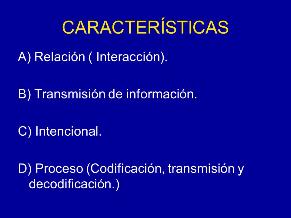 CARACTERÍSTICAS A) Relación ( Interacción).