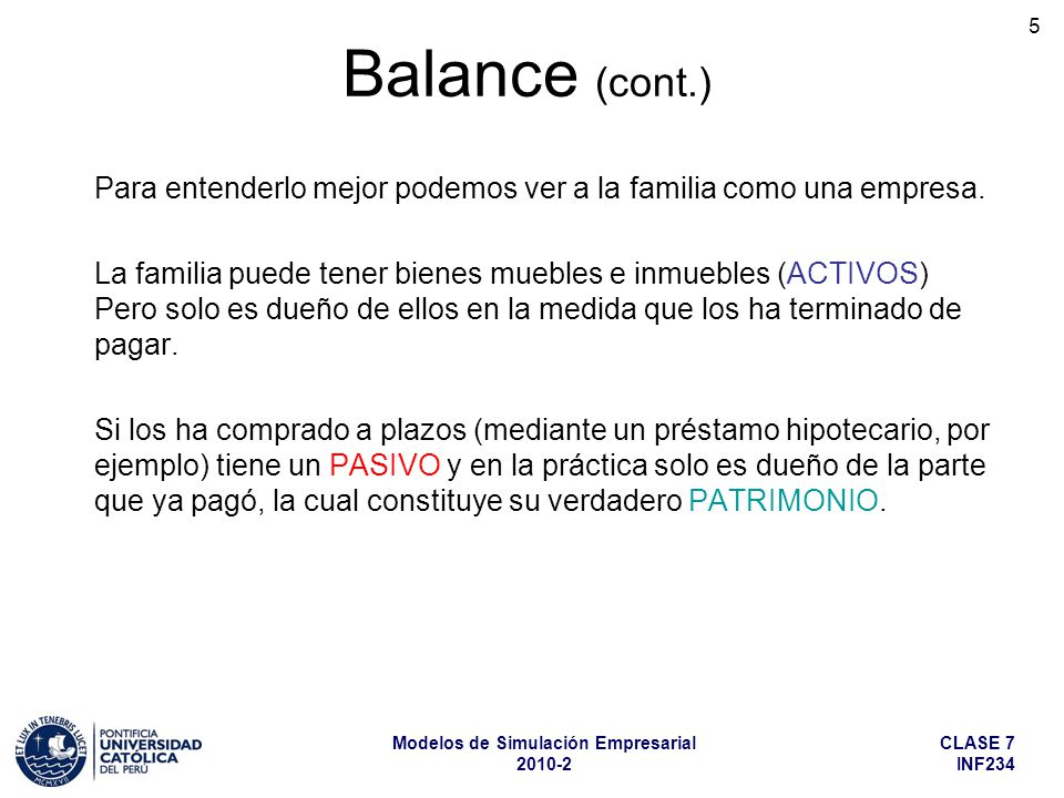 Balance (cont.) Para entenderlo mejor podemos ver a la familia como una empresa.