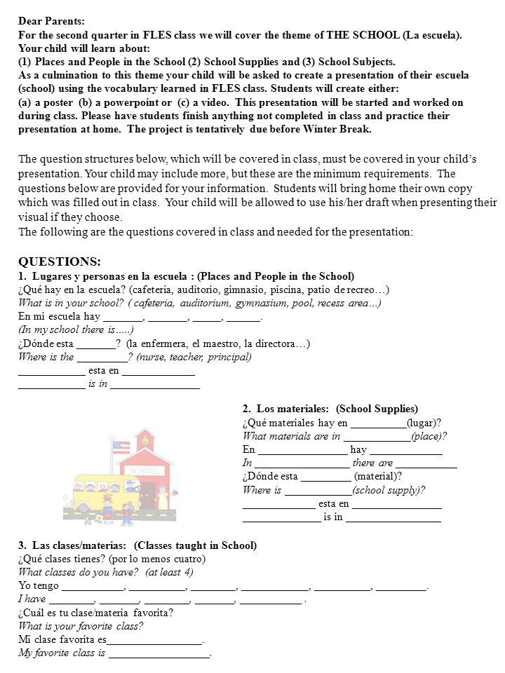 Dear Parents: For the second quarter in FLES class we will cover the theme of THE SCHOOL (La escuela).