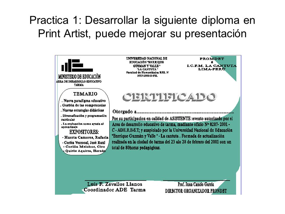Practica 1: Desarrollar la siguiente diploma en Print Artist, puede mejorar su presentación