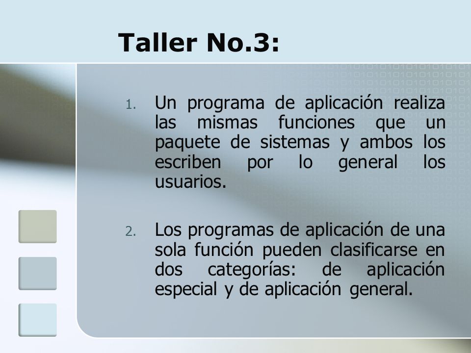 Taller No.3: Un programa de aplicación realiza las mismas funciones que un paquete de sistemas y ambos los escriben por lo general los usuarios.
