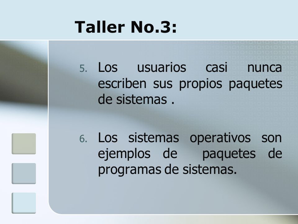 Taller No.3: Los usuarios casi nunca escriben sus propios paquetes de sistemas .