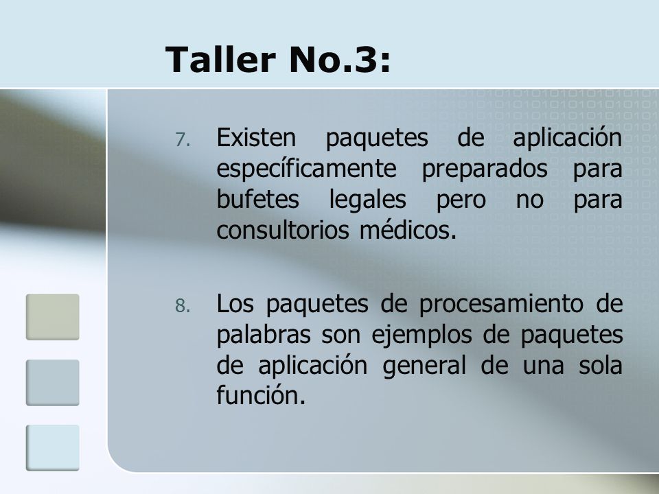Taller No.3: Existen paquetes de aplicación específicamente preparados para bufetes legales pero no para consultorios médicos.