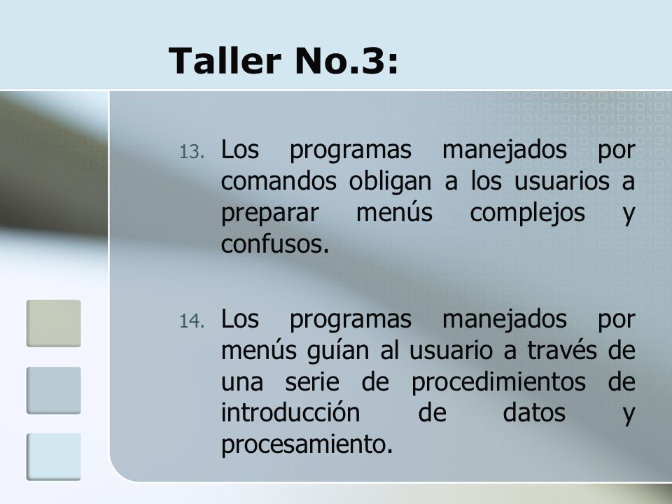 Taller No.3: Los programas manejados por comandos obligan a los usuarios a preparar menús complejos y confusos.