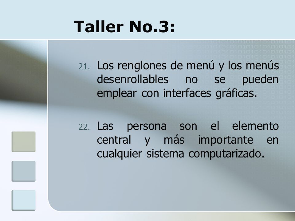 Taller No.3: Los renglones de menú y los menús desenrollables no se pueden emplear con interfaces gráficas.