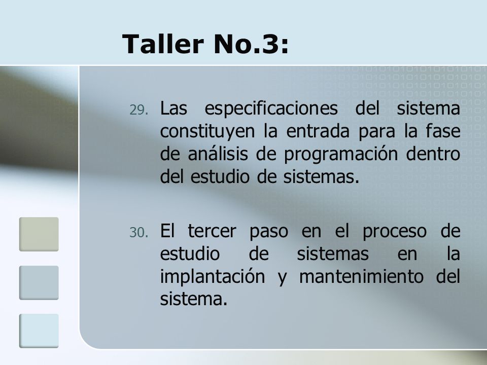 Taller No.3: Las especificaciones del sistema constituyen la entrada para la fase de análisis de programación dentro del estudio de sistemas.