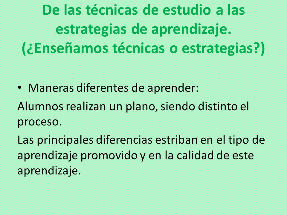 De las técnicas de estudio a las estrategias de aprendizaje