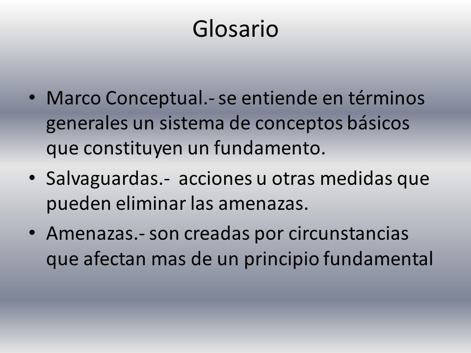 Glosario Marco Conceptual.- se entiende en términos generales un sistema de conceptos básicos que constituyen un fundamento.