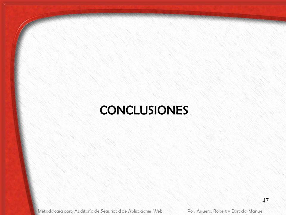 CONCLUSIONES Metodología para Auditoría de Seguridad de Aplicaciones Web.
