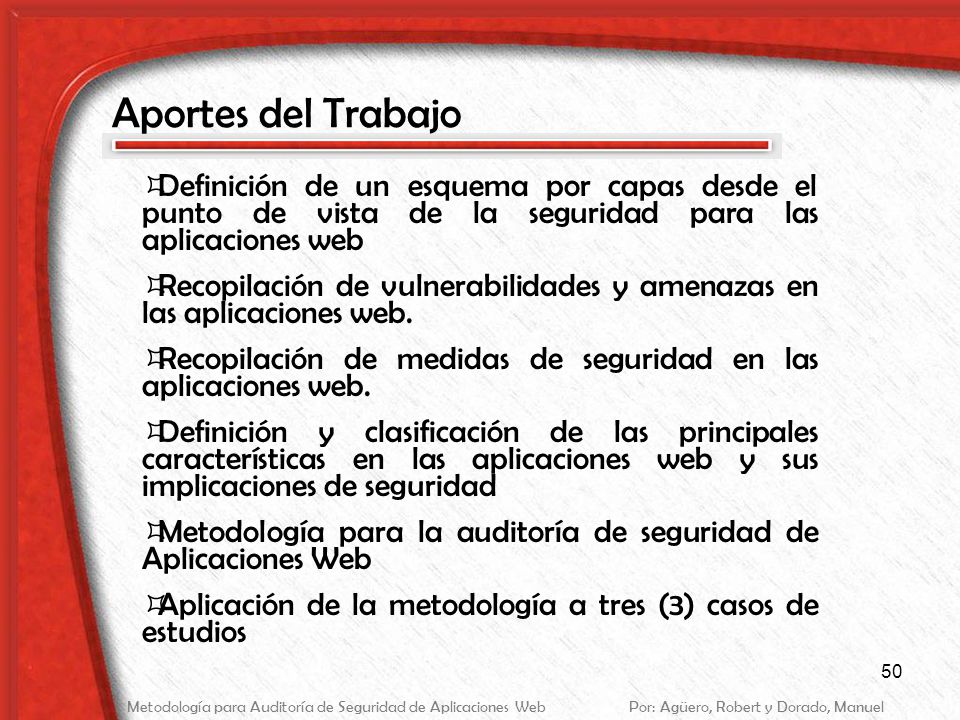Aportes del Trabajo Definición de un esquema por capas desde el punto de vista de la seguridad para las aplicaciones web.