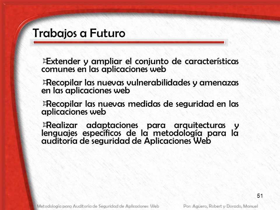 Trabajos a Futuro Extender y ampliar el conjunto de características comunes en las aplicaciones web.