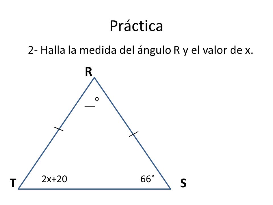 Práctica R T S 2- Halla la medida del ángulo R y el valor de x. __⁰ __