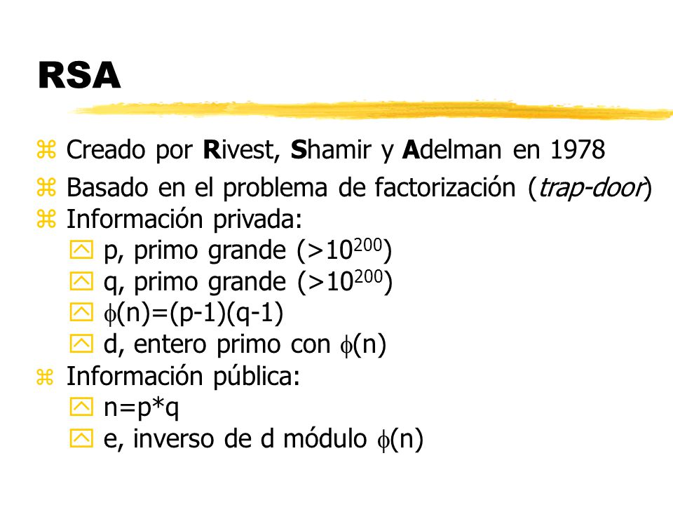 RSA Creado por Rivest, Shamir y Adelman en 1978