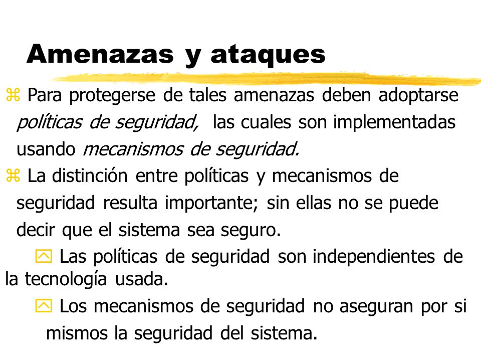 Amenazas y ataques Para protegerse de tales amenazas deben adoptarse