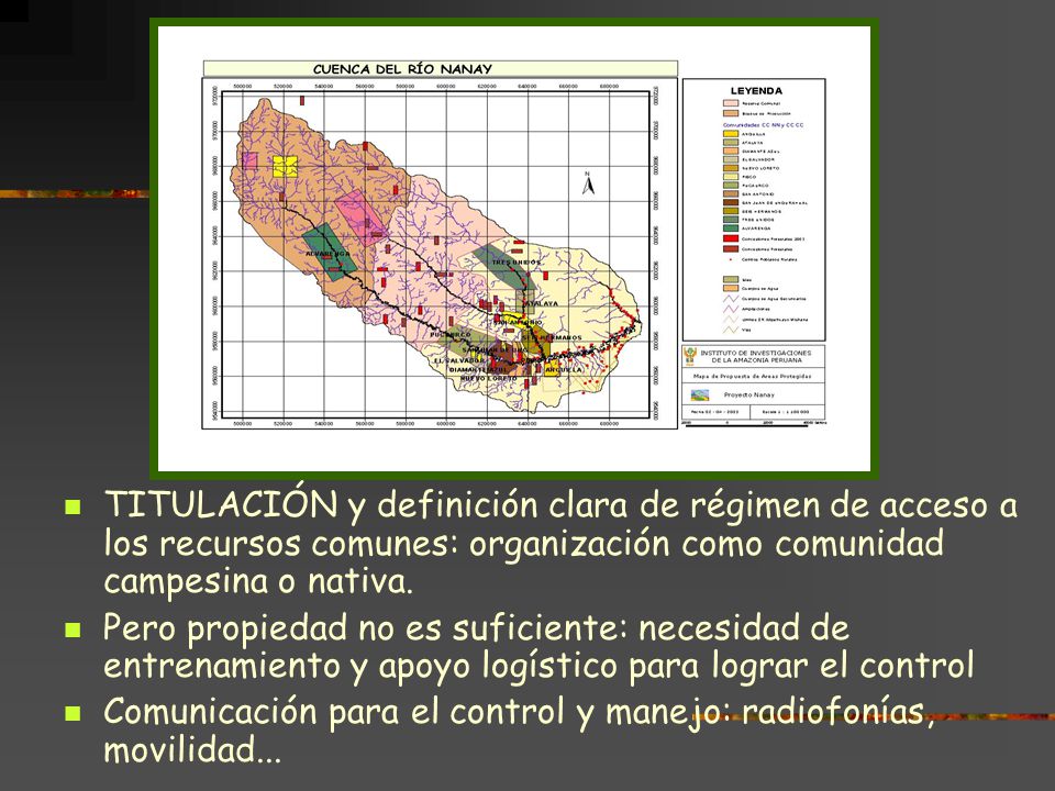 TITULACIÓN y definición clara de régimen de acceso a los recursos comunes: organización como comunidad campesina o nativa.