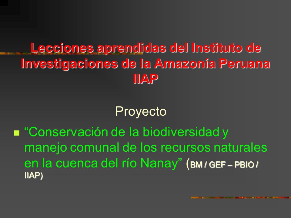 Lecciones aprendidas del Instituto de Investigaciones de la Amazonía Peruana IIAP