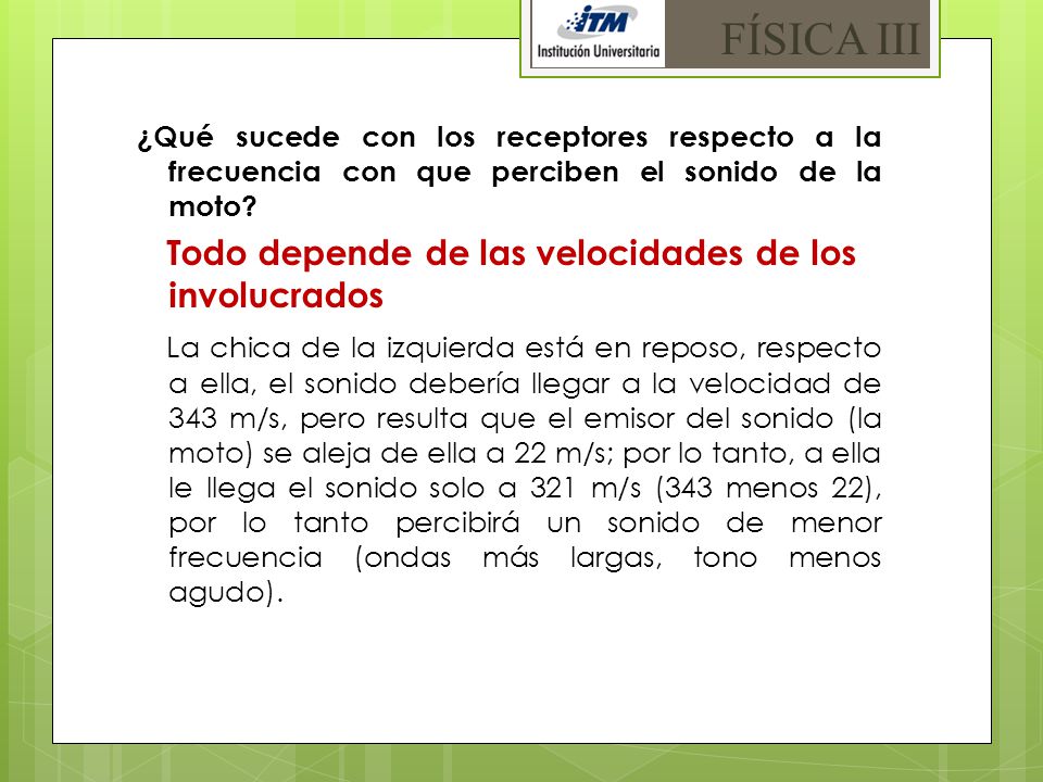 FÍSICA III Todo depende de las velocidades de los involucrados