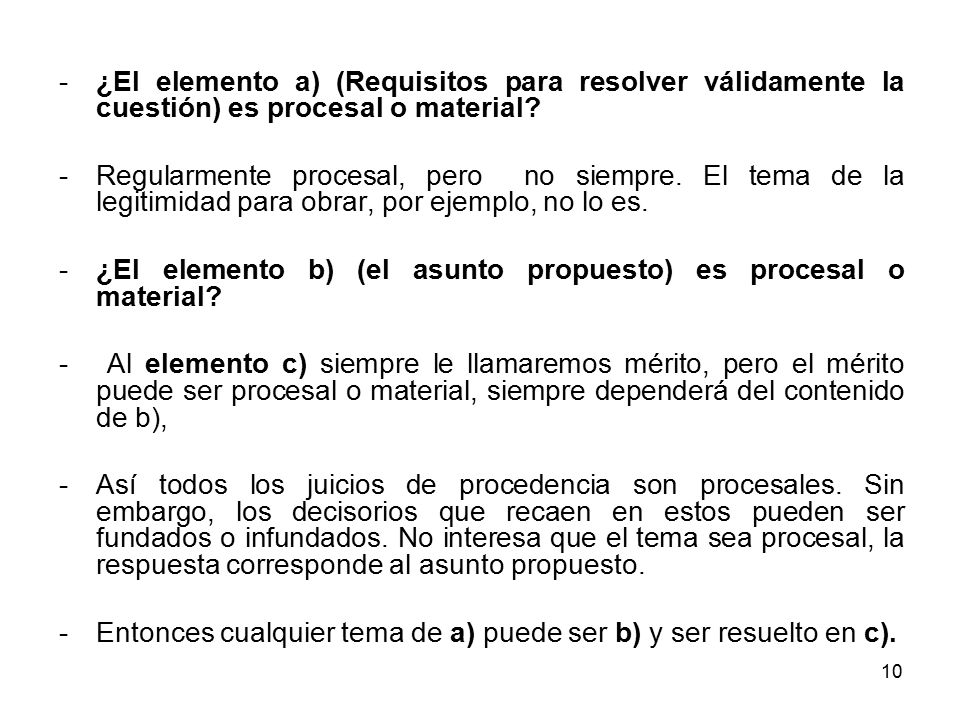 ¿El elemento a) (Requisitos para resolver válidamente la cuestión) es procesal o material