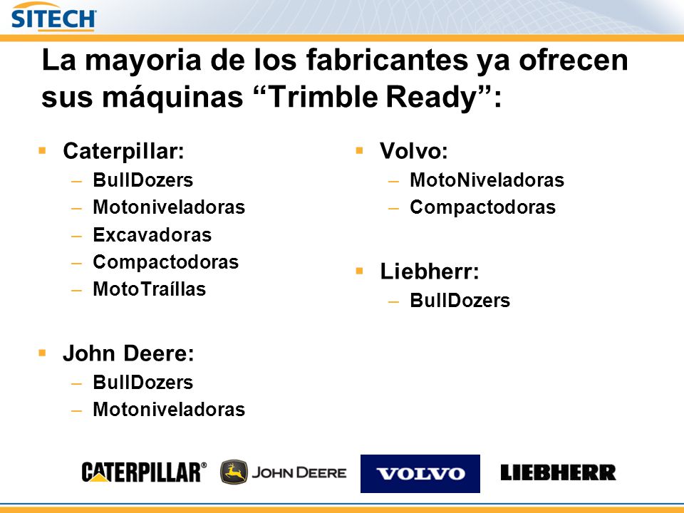 La mayoria de los fabricantes ya ofrecen sus máquinas Trimble Ready :