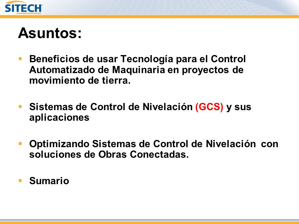 Asuntos: Beneficios de usar Tecnología para el Control Automatizado de Maquinaria en proyectos de movimiento de tierra.
